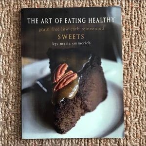 The Art of Healthy Eating grain free low carb reinvented Sweets